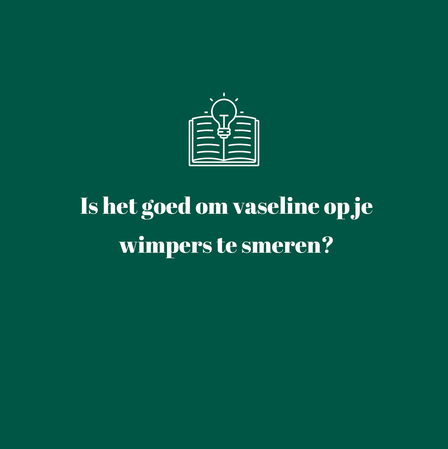 Vaseline op je wimpers
